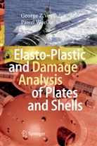 George Voyiadjis, George Z Voyiadjis, George Z. Voyiadjis, Pawel Woelke - Elasto-Plastic and Damage Analysis of Plates and Shells