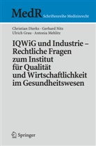 Christia Dierks, Christian Dierks, Ulrich Grau, Antonia Mehlitz, Gerhar Nitz, Gerhard Nitz... - IQWiG und Industrie Rechtliche Fragen zum Institut für Qualität und Wirtschaftlichkeit im Gesundheitswesen