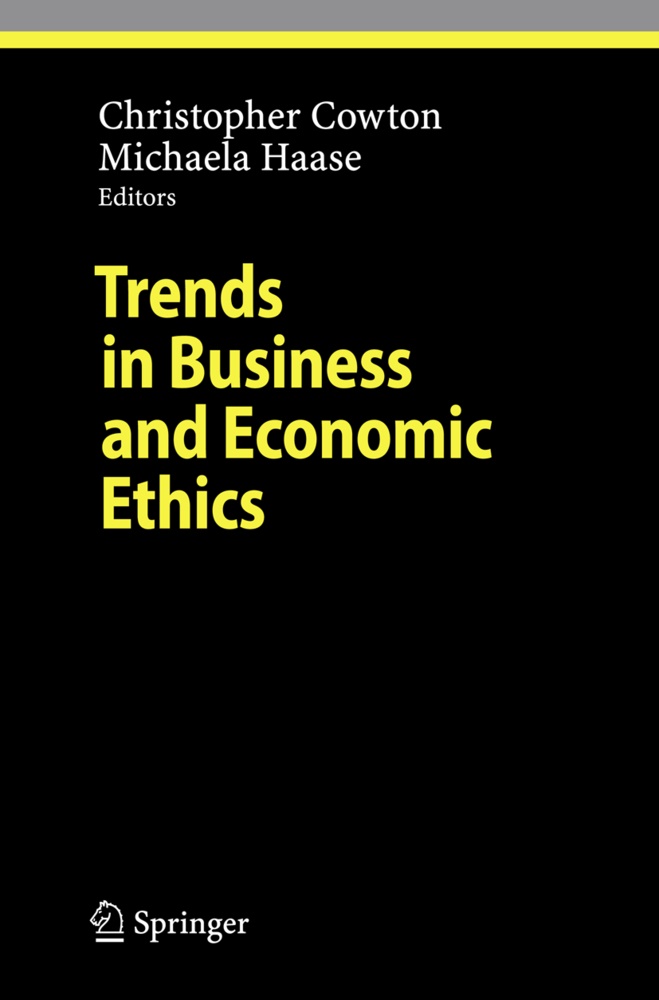 Christopher Cowton, Michaela Haase, Christophe Cowton, Christopher Cowton, Haase, … - Trends in Business and Economic Ethics