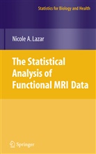 Nicole Lazar, Nicole A. Lazar - The Statistical Analysis of Functional MRI Data
