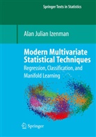 Alan J Izenman, Alan J. Izenman, Alan Julian Izenman - Modern Multivariate Statistical Techniques