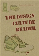 Highmore, Ben Highmore, Ben Highmore, Ben (University of Sussex Highmore, Highmore Ben - Design Culture Reader