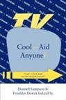 Franklin D. Ireland - Cool--Aid Anyone?