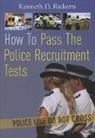 Kenneth D Ricketts, Kenneth D. Ricketts, Ricketts Kenneth D. - How to Pass The Police Recruitment Tests