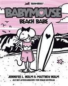 Jennifer Holm, Jennifer L. Holm, Mathew Holm, Matthew Holm - Babymouse 03. Beach Babe