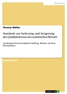 Thomas Müller - Standards zur Sicherung und Steigerung des Qualitätniveaus im touristischen Betrieb