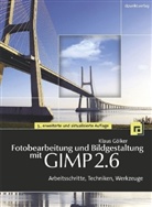 Klaus Gölker - Fotobearbeitung und Bildgestaltung mit GIMP 2.6, m. CD-ROM