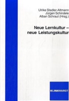 Schindel, Jürge Schindele, Jürgen Schindele, Schraut, Alban Schraut, Stadler-Altman... - Neue Lernkultur - neue Leistungskultur