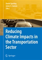 Daniel Sperling, James S. Cannon, S Cannon, S Cannon, Danie Sperling, Daniel Sperling - Reducing Climate Impacts in the Transportation Sector