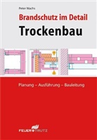 Peter Wachs - Brandschutz im Detail - Trockenbau
