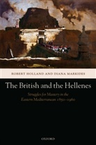Professor Robert Markides Holland, Robert Holland, Robert (Professor of Imperial and Commonw Holland, Robert Markides Holland, Holland Robert, HOLLAND ROBERT MARKIDES DIANA... - British and the Hellenes
