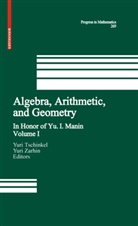 Yur Tschinkel, Yuri Tschinkel, Zarhin, Zarhin, Yuri Zarhin, Yuri G. Zarhin - Algebra, Arithmetic, and Geometry. Vol.I