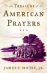 James P. Moore - The Treasury of American Prayers