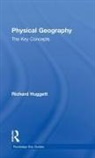 Richard Huggett, Richard John Huggett, Richard John (University of Manchester Huggett, Huggett Richard John - Physical Geography: The Key Concepts