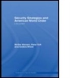 Birthe Hansen, Birthe (University of Copenhagen Hansen, Birthe Toft Hansen, Hansen Birthe, Peter Toft, Peter (University of Copenhagen Toft... - Security Strategies and American World Order