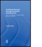 Jennifer Moon, Jennifer Moon, Jennifer (Bournemouth University Moon, Jennifer (University of Bournemouth Moon, Jennifer A. Moon, Jenny Moon... - Achieving Success Through Academic Assertiveness