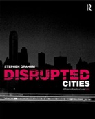 Stephen Graham, Stephen (Durham University Graham, Stephen Marvin Graham, Graham Stephen, Stephen Graham, Stephen (Durham University Graham... - Disrupted Cities