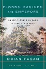 Brian Fagan, Brian M. Fagan - Floods, Famines, and Emperors