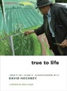 Lawrence Wechsler, L Weschler, Lawrence Weschler, Weschler Lawrence, Lawrence Weschler - True to Life