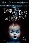 Mary Downing Hahn - Deep and Dark and Dangerous