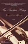 Grace Schulman - The Broken String