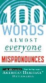 American Heritage Dictionaries, American Heritage Dictionary, Editors of the American Heritage Di, Editors of the American Heritage Dict, Editors American Heritage Dictionaries, American Heritage Dictionary... - 100 Words Almost Everyone Mispronounces