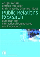 Betteke Van Ruler, Krishnamurthy Sriramesh, Ansgar Zerfaß, A van Ruler, A A van Ruler, A. A. van Ruler... - Public Relations Research