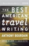 Anthony Bourdain, Anthony (EDT) Bourdain, Jason Wilson, Anthony Bourdain, Jason Wilson - The Best American Travel Writing 2008