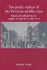 Simon Gunn - Public Culture of the Victorian Middle Class