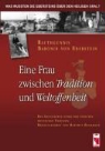 Rauthgundis von Eberstein, Hartmut Bachmann - Eine Frau zwischen Tradition und Weltoffenheit