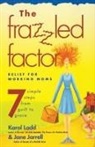 Jane Jarrell, Karol Ladd, Karol/ Jarrell Ladd - The Frazzled Factor