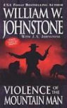 William W. Johnstone - Violence of the Mountain Man