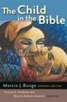 Marcia J. (EDT)/ Fretheim Bunge, Marcia J Bunge, Marcia J. Bunge, Terence E Fretheim, Terence E. Fretheim, Beverly Roberts Gaventa - The Child in the Bible