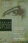 John F Baggett, John F. Baggett - Seeing Through the Eyes of Jesus