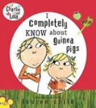 Lauren Child - I Completely Know About Guinea Pigs
