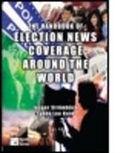 Jesper StrÃ¶mbÃ¤ck, Jesper Strömbäck, Stromback, Jesper (EDT)/ Kaid Stromback, Jesper Strömbäck, Lynda Lee Kaid... - The Handbook of Election News Coverage Around the World