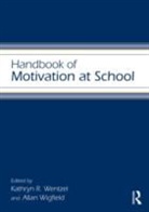 Kathryn R. Miele Wentzel, Kathryn R. Wigfield Wentzel, WENTZEL KATHRYN R WIGFIELD ALLAN, Kathryn R. Wentzel, Allan Wigfield - Handbook of Motivation At School