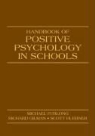 Richard Furlong Gilman, GILMAN RICHARD FURLONG MICHAEL J, Michael J. Furlong, Rich Gilman, E. Scott Huebner - Handbook of Positive Psychology in Schools