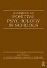 Michael Furlong, Michael J. Furlong, Rich Gilman, E. Scott Huebner - Handbook of Positive Psychology in Schoo
