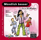 Gemmer, Björ Gemmer, Björn Gemmer, Konnertz, Dirk Konnertz, Charles Rettinghaus - Mündlich besser - fit in 30 Minuten, 1 Audio-CD (Hörbuch)