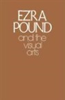 Ezra Pound, Harriet Zinnes - Ezra Pound and the Visual Arts