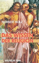 Norbert Bolz - Das Wissen der Religion