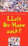 Eva-M von Schablowsky, Eva-Maria von Schablowsky - Läuft Ihr Mann auch?