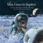 Jeffrey Bennett, Jeffrey D. Bennett, Jeffrey/ Schneider Bennett, Erica Ellingson, Nick Schneider, Michael Carroll - Max Goes to Jupiter