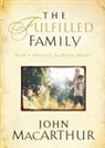 John MacArthur, John F MacArthur, John F. MacArthur - The Fulfilled Family