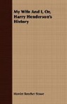 Harriet Beech Stowe, Harriet Beecher Stowe - My Wife and I, Or, Harry Henderson's His
