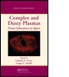 Vladimir E. Fortov, Vladimir E. (Russian Academy of Science Fortov, Vladimir E. Morfill Fortov, Fortov Vladimir E., Gregor E. Morfill, Gregor E. (Max Planck Institute of Extraterrestrial Physics Morfill... - Complex and Dusty Plasmas