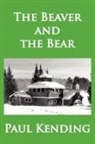 Paul Kending - Beaver and the Bear