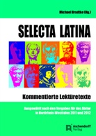 Michae Bradtke, Michael Bradtke - Selecta Latina, Kommentierte Lekt&uuml;retexte
