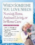 Robert F. Bornstein, Robert F./ Languirand Bornstein, Mary A. Languirand - When Someone You Love Needs Nursing Home, Assisted Living, or In